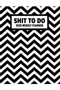 Shit To Do 2020 Weekly Planner