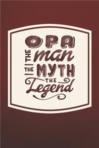 Opa The Man The Myth The Legend