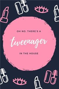 Oh No, There's a Tweenager in the House
