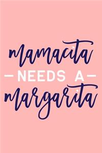 Mamacita Needs A Margarita