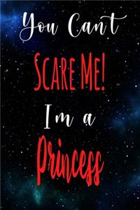 You Can't Scare Me! I'm A Princess