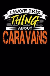I Have This Thing About Caravans