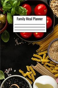 Family Meal Planner: Family Meal Logbook 120 Pages 6x9 Plan Your Daily Breakfast Lunch Dinner Snacks - Family Meal Planning Journal