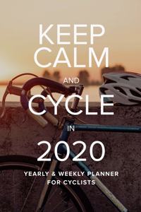 Keep Calm And Cycle In 2020 Yearly And Weekly Planner For Cyclists