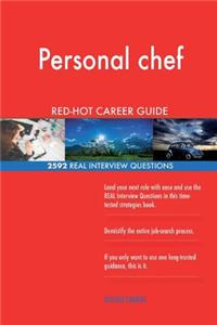 Personal chef RED-HOT Career Guide; 2592 REAL Interview Questions
