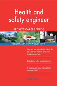 Health and safety engineer RED-HOT Career Guide; 2592 REAL Interview Questions