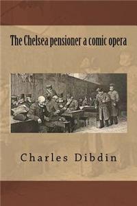 The Chelsea pensioner a comic opera