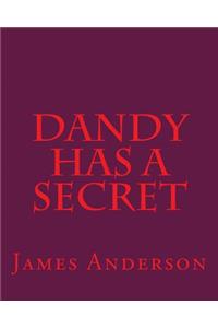 Dandy Has A Secret