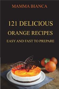 Mamma Bianca 121 Delicious Orange Recipes