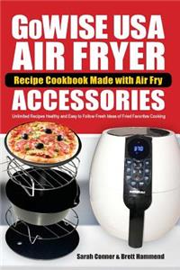 GoWise USA Air Fryer Recipe Cookbook Made with Air Fry Accessoreries