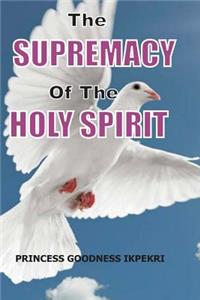 Supremacy Of The Holy Spirit