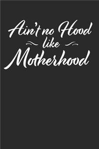 Ain't No Hood Like Motherhood