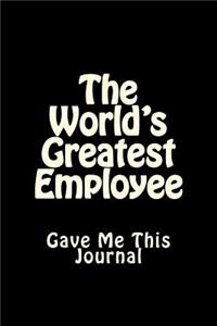 The World's Greatest Employee Gave Me This Journal