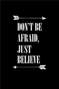 Don't Be Afraid, Just Believe