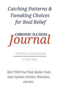 Catching Patterns & Tweaking Choices for Real Relief Chronic Illness Journal Symptoms and Triggers Tracker