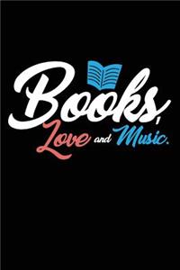 Books, Love and Music.