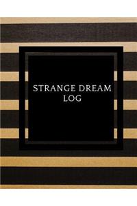 Strange Dreams Log: Dream Log Book- Dream Interpretations Record Notebook- Dairy For Recording Dreams Interpretations For Kids, Woman and Men Paperback 01 October,2018