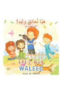 Let's Hug Waleed