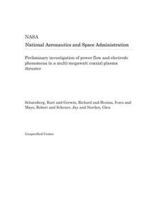 Preliminary Investigation of Power Flow and Electrode Phenomena in a Multi-Megawatt Coaxial Plasma Thruster