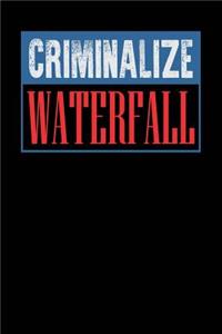 Criminalize Waterfall