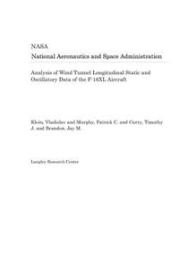 Analysis of Wind Tunnel Longitudinal Static and Oscillatory Data of the F-16xl Aircraft