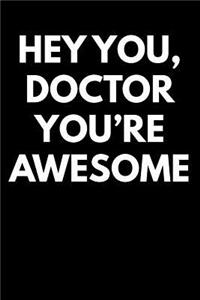 Hey You Doctor You're Awesome