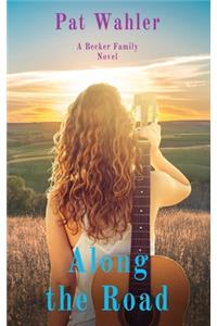 Along the Road: A Becker Family Novel