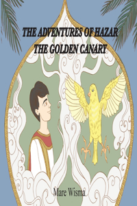 Adventures of Hazar the Golden Canary