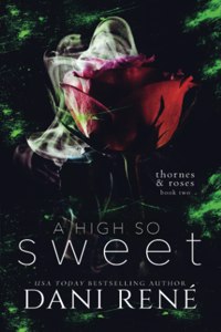 High so Sweet (Thornes & Roses Series Book Two)