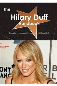 The Hilary Duff Handbook - Everything You Need to Know about Hilary Duff