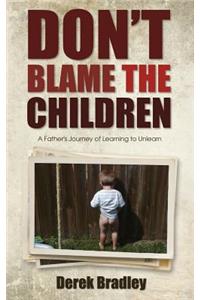 Don't Blame the Children