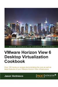 VMWare Horizon View 6.0 Desktop Virtualization Cookbook