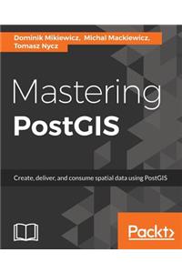 Mastering PostGIS