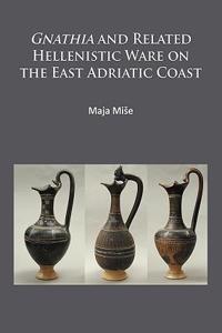 Gnathia and related Hellenistic ware on the East Adriatic coast