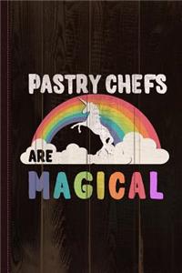 Pastry Chefs Are Magical Journal Notebook