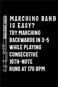 Marching Band Is Easy? Try Marching Backwards in 3-5 While Playing Consecutive 16th-Note Runs at 170 Bpm