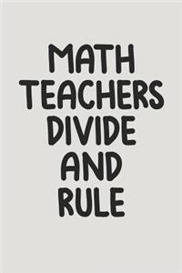 Maths Teachers Divide and Rule