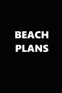 2019 Daily Planner Beach Plans Black White 384 Pages