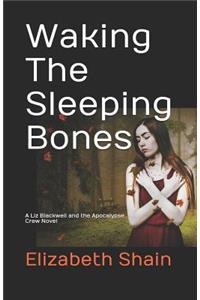 Waking the Sleeping Bones