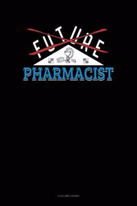 Future Pharmacist: 4 Column Ledger