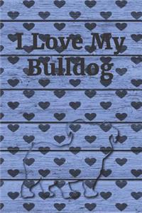 I Love My Bulldog