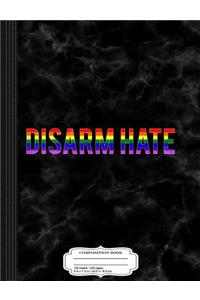 Disarm Hate Composition Notebook
