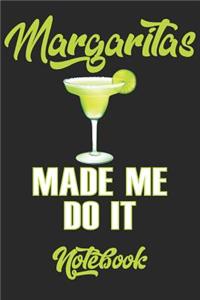 Margaritas Made Me Do It Notebook