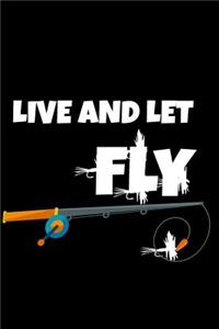 Live and Let Fly