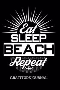 Eat Sleep Beach Repeat Gratitude Journal