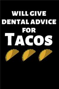 Will Give Dental Advice for Tacos