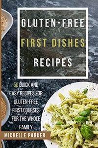 Gluten Free First Dishes Recipes