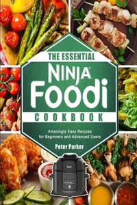 The Essential Ninja Foodi Cookbook