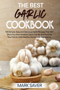 The Best Garlic Cookbook