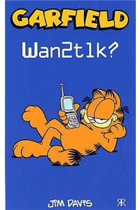 Garfield: Wan2tlk?